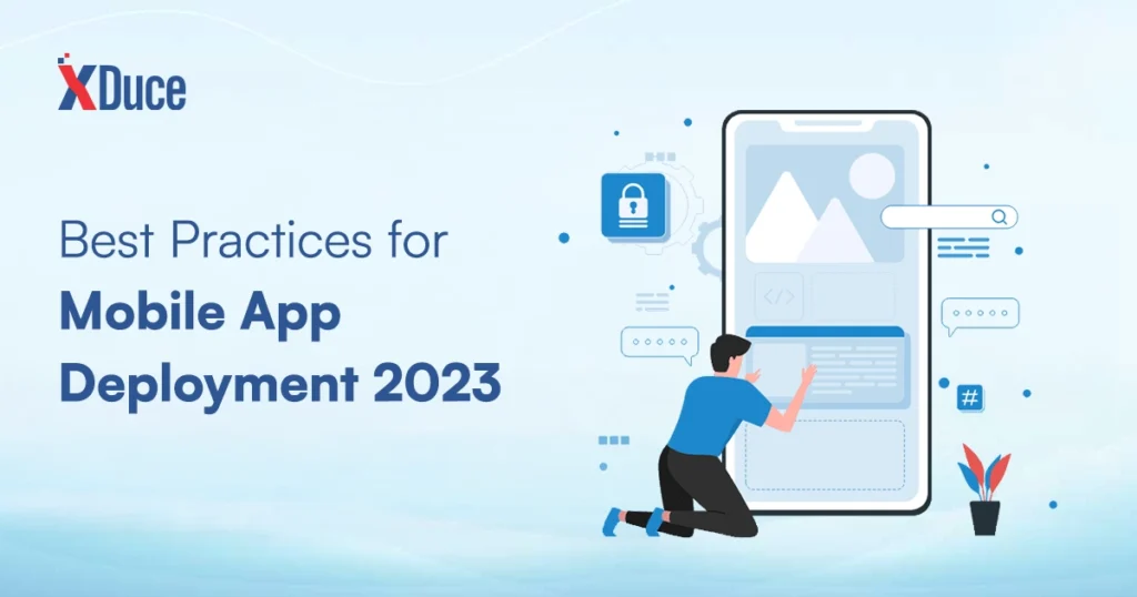 Best Practices for Mobile App Deployment 2023