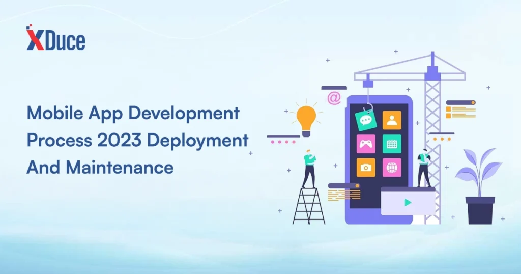 Mobile App Development Process 2023 Deployment and Maintenance 