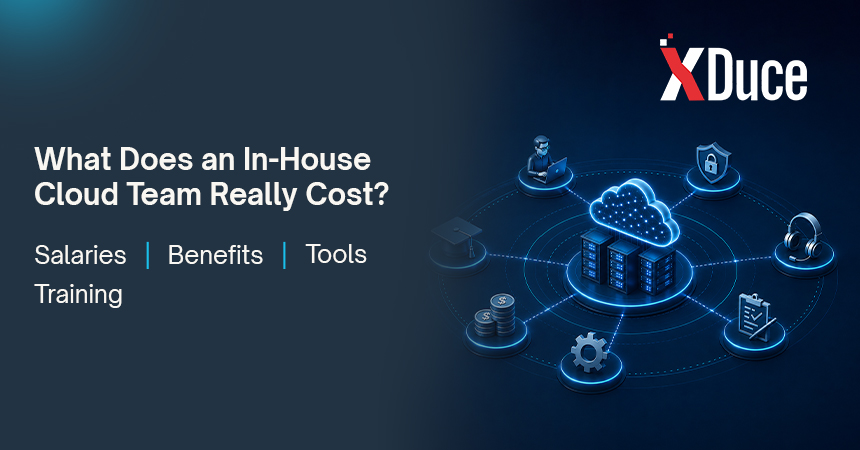 Cost breakdown of building an in-house cloud team including salaries, benefits, training, security expertise, and cloud management tools.