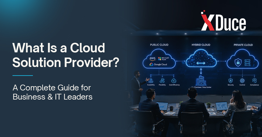 Business and IT leaders evaluating cloud solution provider services, deployment models, security, and cloud management.